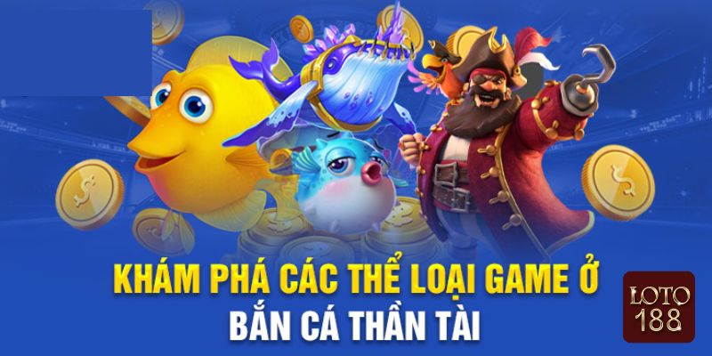 Chi tiết về bắn cá thần tài tại Loto188