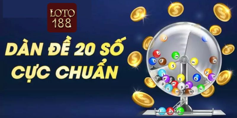 Chiến thuật tạo dàn đề 20 số nuôi khung 3 ngày chuẩn nhất