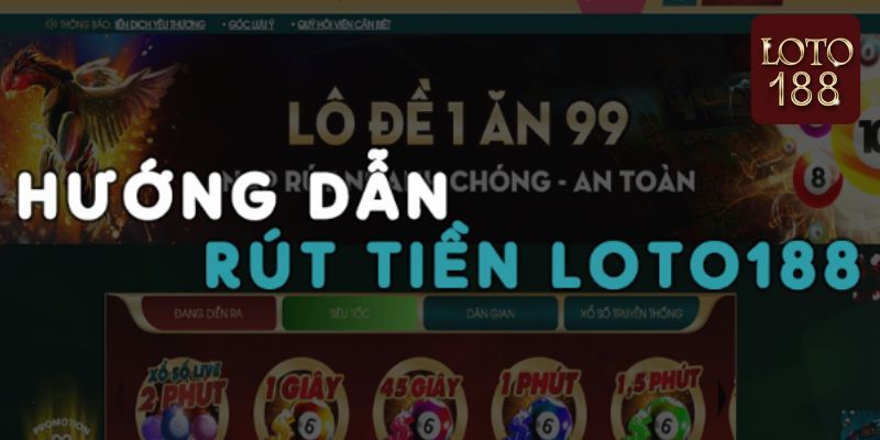 Hướng dẫn các cách rút tiền loto188 