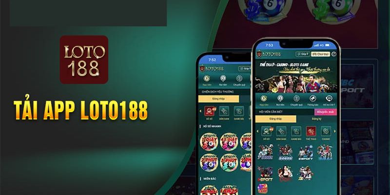 Hướng dẫn tất tần tật tải app loto188 với 3 phút 