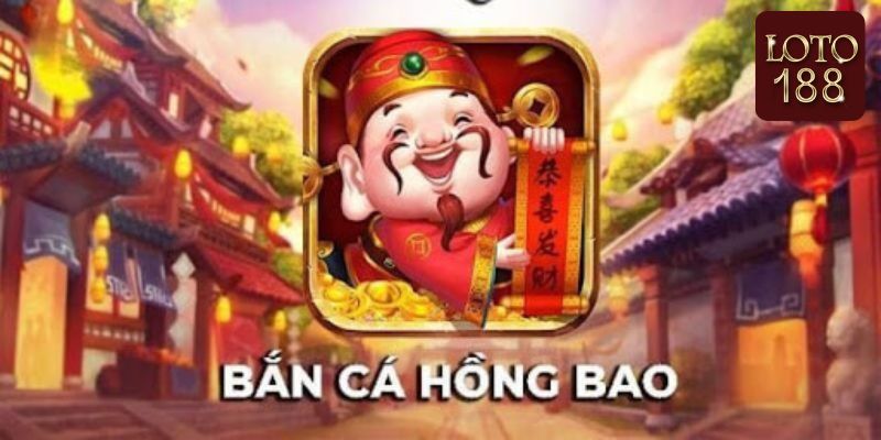 Tìm hiểu về game bắn cá hồng bao  